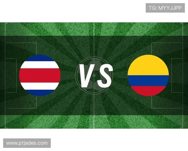 哥伦比亚与法国精彩对决出场阵容分析与战术布局探讨