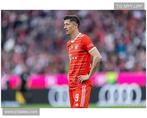 莱万重返德甲助力旧主拜仁球迷怒斥其背叛与忘恩负义